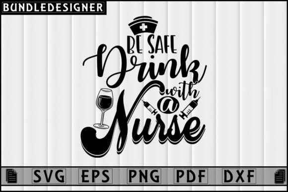 Be Safe Drink-Nurse Svg Sublimation: A Design Review for Real Projects