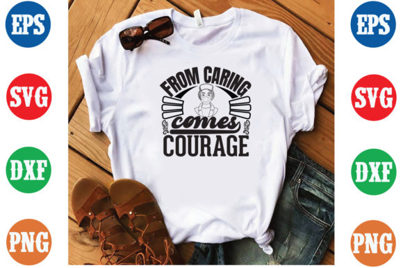 From Caring Comes Courage Nurse SVG File