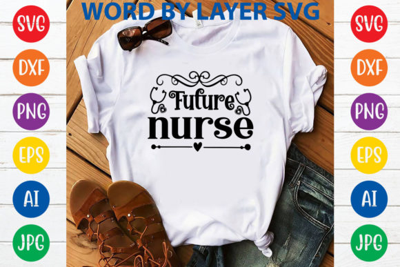 Future Nurse Svg Design for T-Shirt Designs