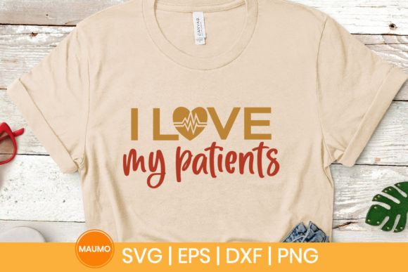 I Love My Patients, Nurse Svg Quote
