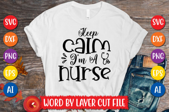 Keep Calm I'm a Nurse Svg Design
