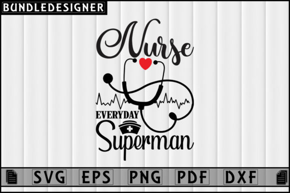 Nurse Everyday Superman Svg Design: Graphics & Print Templates