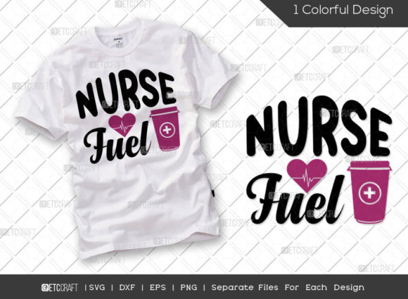 Nurse Fuel SVG Cut File Nurse Svg Graphics