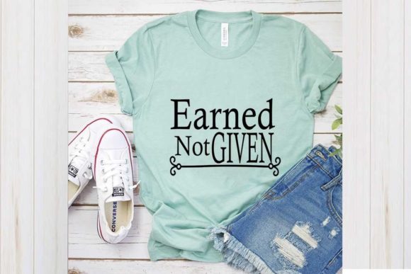 Nurse SVG Design, Earned Not Given – A Graphics Must-Have for T-Shirt Creations