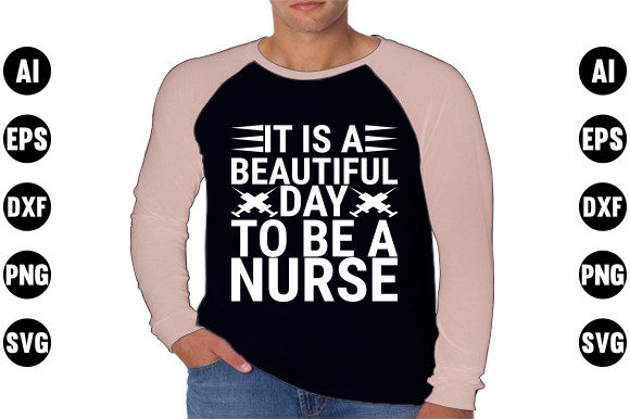 Nurse Svg Design, It Is a Beautiful Day for Graphics and T-Shirt Projects
