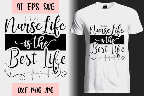 Nurse SVG Design Nurse Life is the Best