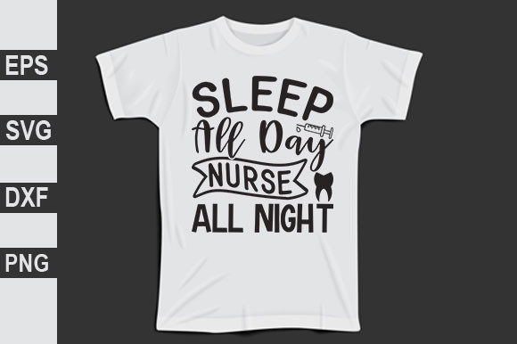 Nurse Svg Design, Sleep All Day Nurse Graphics