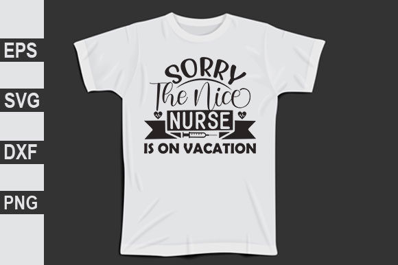 Nurse Svg Design, Sorry the Nice Nurse