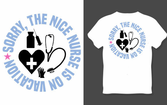 Nurse Svg Design, Sorry, the Nice Nurse