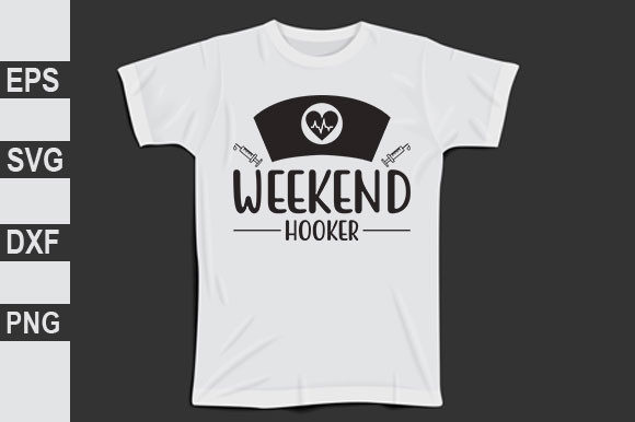 Nurse Svg Design, Weekend Hooker