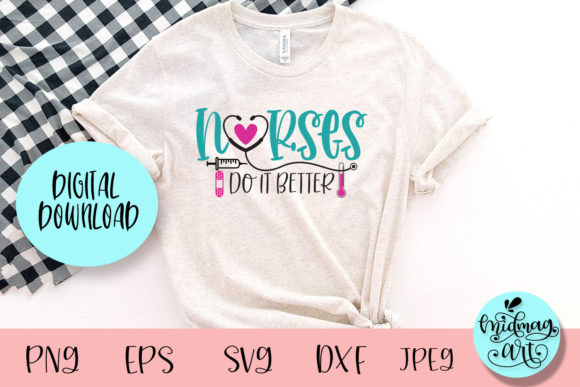 Nurses Do It Better Svg: Graphics for T-Shirt Designs