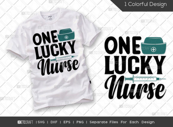 One Lucky Nurse SVG Cut File Nurse Graphics
