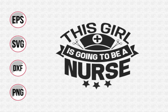 This Girl is Going to Be a Nurse Svg Graphics