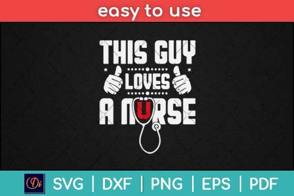 This Guy Loves a Nurse Svg